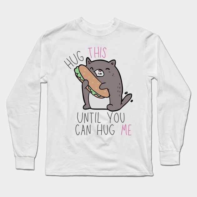 Cute Hug This Until You Can Hug Me Long Sleeve T-Shirt by casualism